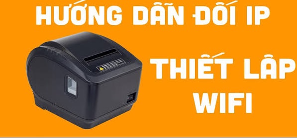 Đổi tên hoặc mật khẩu Wi-Fi: Cách kết nối lại Xprinter XP-Q807K-UW